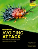 Avoiding Attack: The Evolutionary Ecology of Crypsis, Aposematism, and Mimicry 0199688680 Book Cover