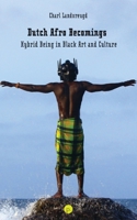 Dutch Afro Becomings: Hybrid Being in Black Art and Culture 1685712886 Book Cover