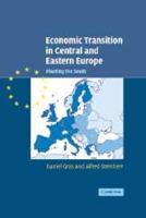 Economic Transition in Central and Eastern Europe: Planting the Seeds 0521533791 Book Cover