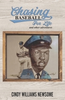 Chasing Baseball for Life and Other Adventures: Dedicated to Nearo Williams Jr 1736938312 Book Cover