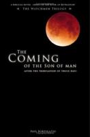 The Coming of the Son of Man: After the Tribulation of Those Days (Watchmen Trilogy) 1602471010 Book Cover