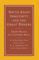 South Asian Insecurity and the Great Powers 1349079413 Book Cover