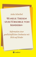 95 neue Thesen  zur Fürsorge von Kindern (German Edition) 3749703183 Book Cover