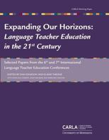 Expanding Our Horizons: Language Teacher Education in the 21st Century 0984399615 Book Cover