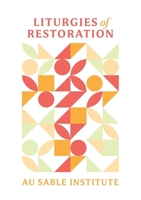 Liturgies of Restoration B0F9HNW9CY Book Cover