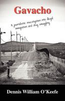 Gavacho: A journalistic investigation into illegal immigration and drug smuggling. 1432737945 Book Cover