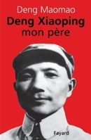 Deng Xiaoping, mon père 2213593493 Book Cover