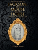 The Adventures of Jackson: The Mouse in the House: Surviving the Monster Cat B0FRV5X5S3 Book Cover