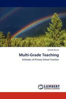 Multi-Grade Teaching: Attitudes of Primary School Teachers 3847338315 Book Cover