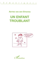 Un enfant troublant: Deux discours sur le langage d'un enfant que l'on a dit autiste 273843018X Book Cover