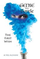 Genie in a Bottle: The First Wish 1540646424 Book Cover