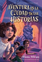 Aventura en la ciudad de las historias (Adventure in the City of Stories) 1665965800 Book Cover