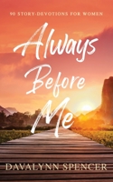 Always Before Me - 90 Story Devotions for Women 1735074152 Book Cover