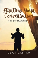 Starting Your Conversation: 31-Day Prayer Challenge B0F9LL8M39 Book Cover