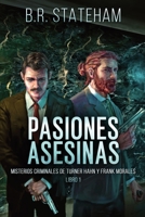 Pasiones Asesinas (Misterios Criminales de Turner Hahn Y Frank Morales) 4824184568 Book Cover