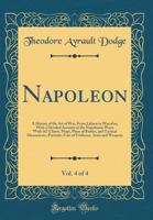 Napoleon; a History of the Art of War: From L�tzen to Waterloo, With a Detailed Account of the Napoleonic Wars 0282400087 Book Cover