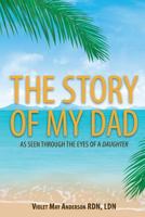 The Story of My Dad 0990411745 Book Cover