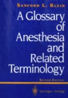 A Glossary of Anesthesia and Related Terminology 0387978313 Book Cover