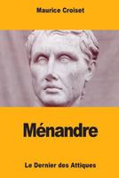 Ménandre: Le Dernier des Attiques 1985677164 Book Cover