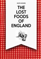 The Lost Foods of England 0244029636 Book Cover