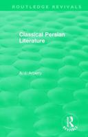 Routledge Revivals: Classical Persian Literature (1958) 1138211567 Book Cover