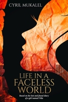 Life in a Faceless World : Based on the Lost and Found Diary of a Girl Named Nila 1950399044 Book Cover