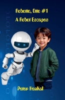Robotto, Otto #1 A Robot Escapes B0DWVMYS27 Book Cover