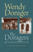 The Donigers of Great Neck: A Mythologized Memoir 151260352X Book Cover