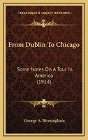 From Dublin To Chicago 1717517803 Book Cover