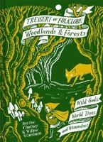 Treasury of Folklore: Woodlands and Forests: Wild Gods, World Trees and Werewolves 1849946876 Book Cover