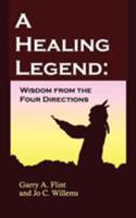 A Healing Legend: Widsom From the Four Directions 0968519539 Book Cover