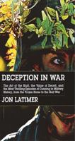 Deception in War: The Art of the Bluff, the Value of Deceit, and the Most Thrilling Episodes of Cunning in Military History, from the Trojan Horse to the Gulf War