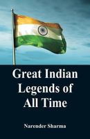Great Indian Legends of All TIme 9386367912 Book Cover