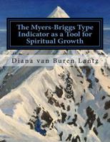 The Myers-Briggs Type Indicator As a Tool for Spiritual Growth : A Case Study among Female Chaplains in the United States Navy 1534724052 Book Cover