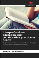 Interprofessional education and collaborative practice in health 6205654121 Book Cover