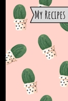 My Recipes: Lovely Cactus Recepi Book Record Your Delicious & Favourite Meals On It - 100 Entries (6"X9") 1692046381 Book Cover