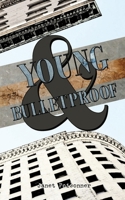 Young & Bulletproof 1737967154 Book Cover
