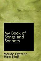 My Book of Songs and Sonnets 3337007015 Book Cover