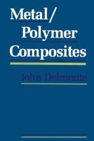 Metal/Polymer Composites 1468414488 Book Cover