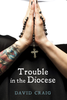 Trouble in the Diocese 1498201318 Book Cover