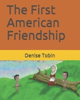 The First American Friendship B08CPCBQTL Book Cover