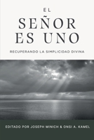 El Señor es uno: Recuperando la simplicidad divina 6125034798 Book Cover