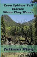 Even Spiders Tell Stories When They Weave 1629519316 Book Cover