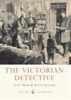 The Victorian Detective (Shire Library) 0747812837 Book Cover