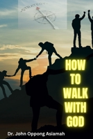 How To Walk With God B0CL35P9CB Book Cover