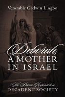 Deborah, a Mother In Israel: The Divine Response to a Decadent Society B0BW2L8ZP4 Book Cover