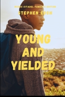 Young and Yielded 1006339043 Book Cover