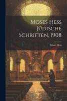 Moses Hess Jüdische Schriften, 1908 1022392824 Book Cover