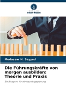 Die Führungskräfte von morgen ausbilden: Theorie und Praxis (German Edition) 6209762247 Book Cover
