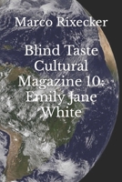 Blind Taste Cultural Magazine 10: Emily Jane White B0B6XHRB85 Book Cover